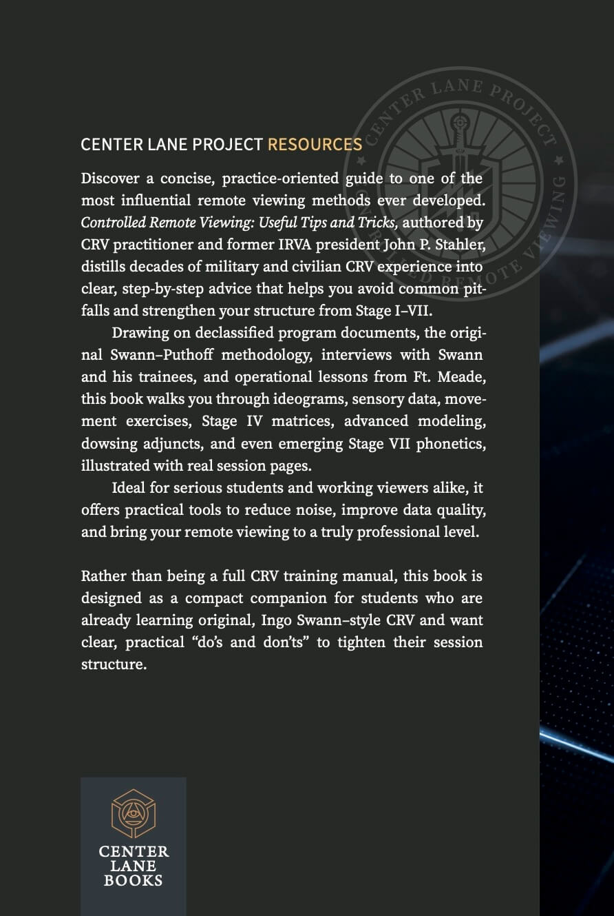 Back cover of Controlled Remote Viewing: Useful Tips and Tricks by John P. Stahler, foreword by Paul H. Smith, PhD, published by Center Lane Books
